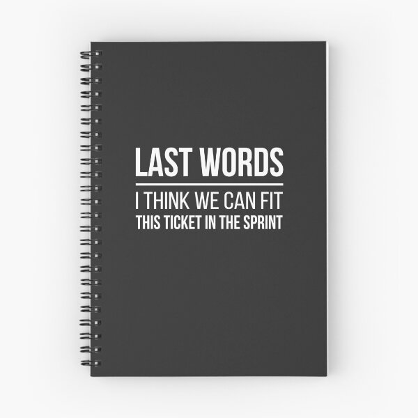 Item preview, Developer Last Words - I Think We Can Fit This Ticket in the Sprint designed and sold by bliptee.