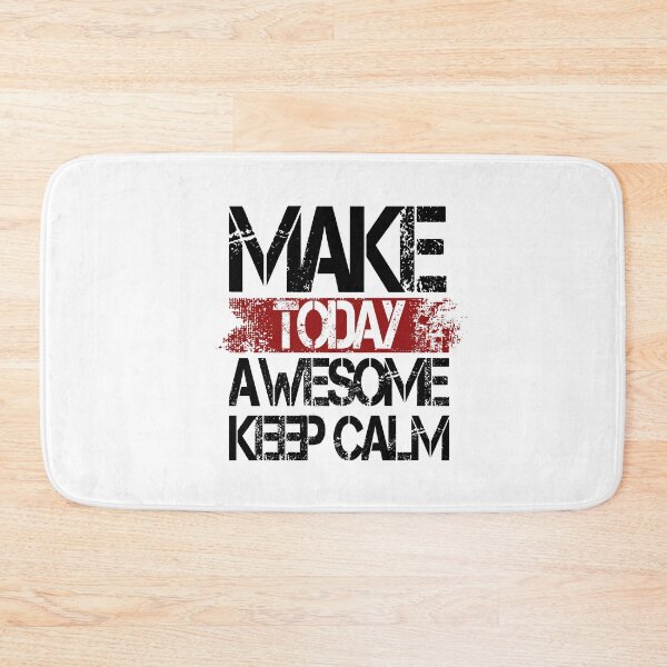 Item preview, Make today awesome - keep calm statement sayings designed and sold by Shirt-Expert.