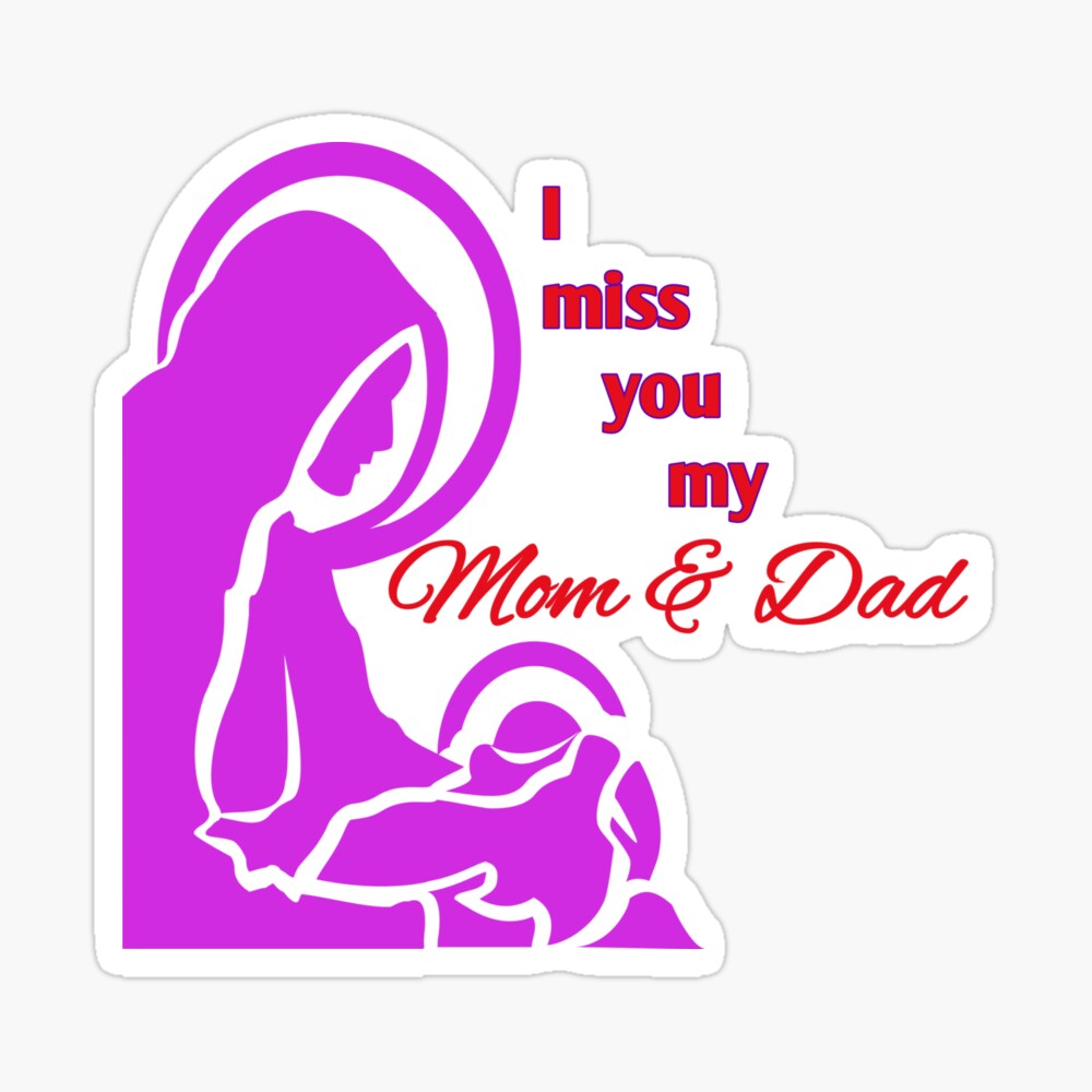 I miss you mom dad