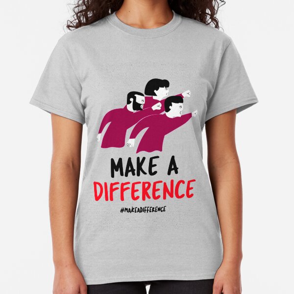 Make A Difference Women's T-Shirts & Tops | Redbubble