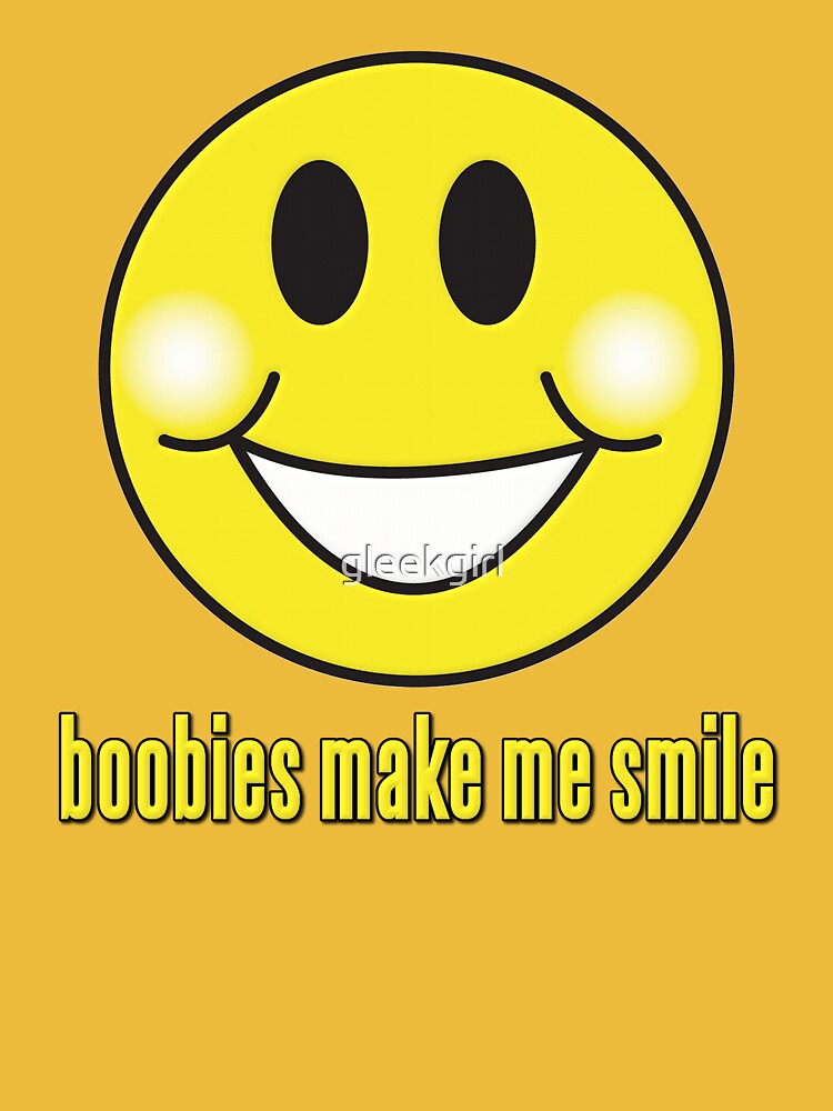 Boobs Make Me Smile! - Boobs - T-Shirt