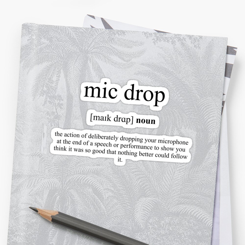 Mic Drop Definition Dictionary Collection Sticker By Designschmiede Redbubble