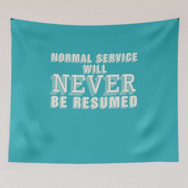 Item preview, Normal Service Will Never Be Resumed! designed and sold by Unspirations.