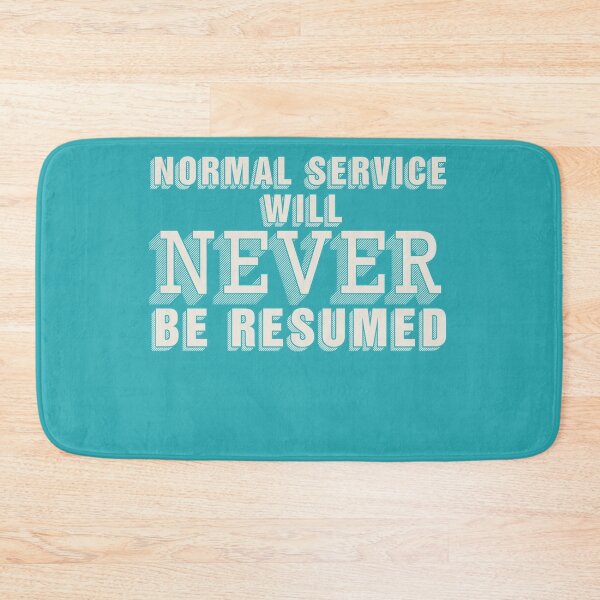 Item preview, Normal Service Will Never Be Resumed! designed and sold by Unspirations.