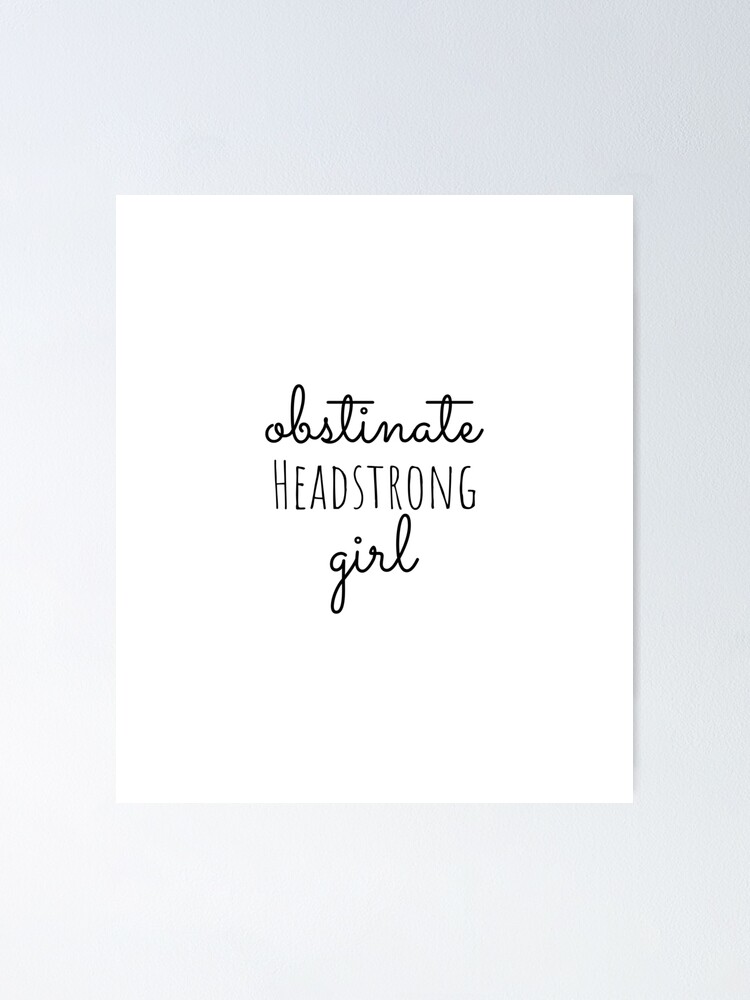 Obstinate Headstrong Girl Jane Austen feminist Quote Gift Poster for Sale  by brunohurt