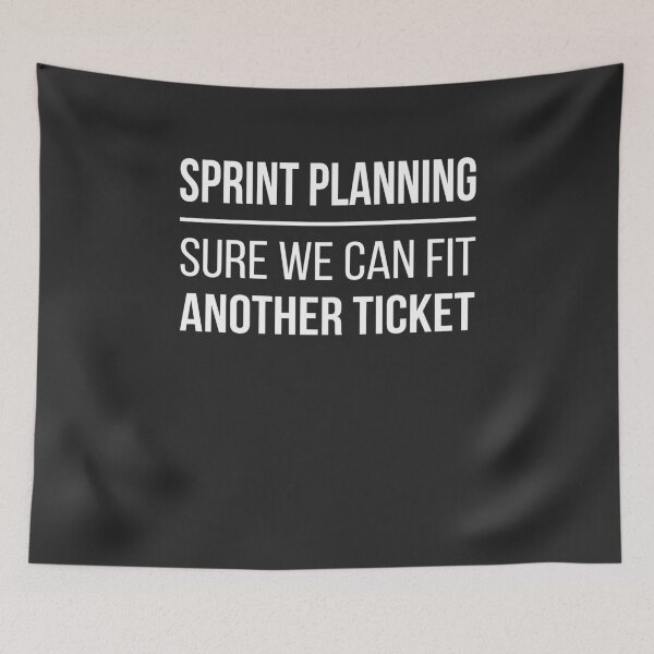 Item preview, Developer Sprint Planning - Sure We Can Fit Another Story designed and sold by bliptee.