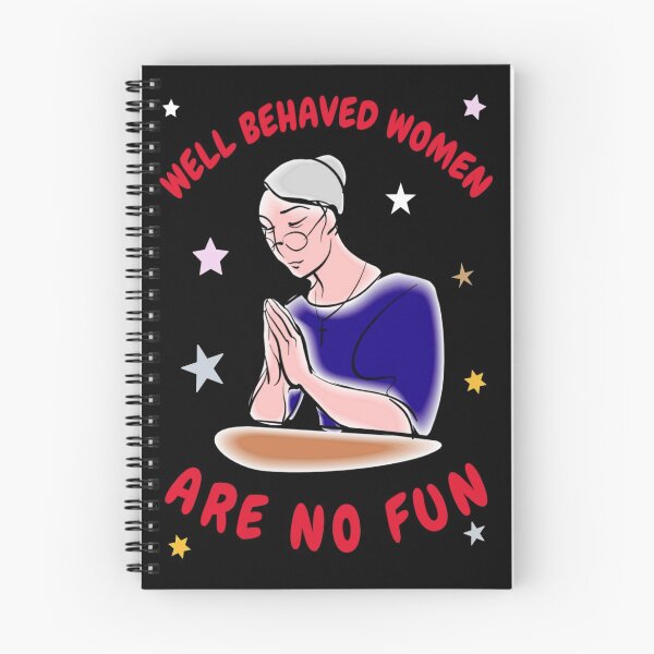 Item preview, Well behaved women are no fun. dull, boring, stuffy designed and sold by jayne0524.