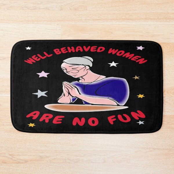 Item preview, Well behaved women are no fun. dull, boring, stuffy designed and sold by jayne0524.