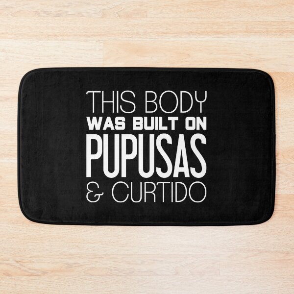 Item preview, This Body Was Built On Pupusas And Curtido designed and sold by T-shirt For You.