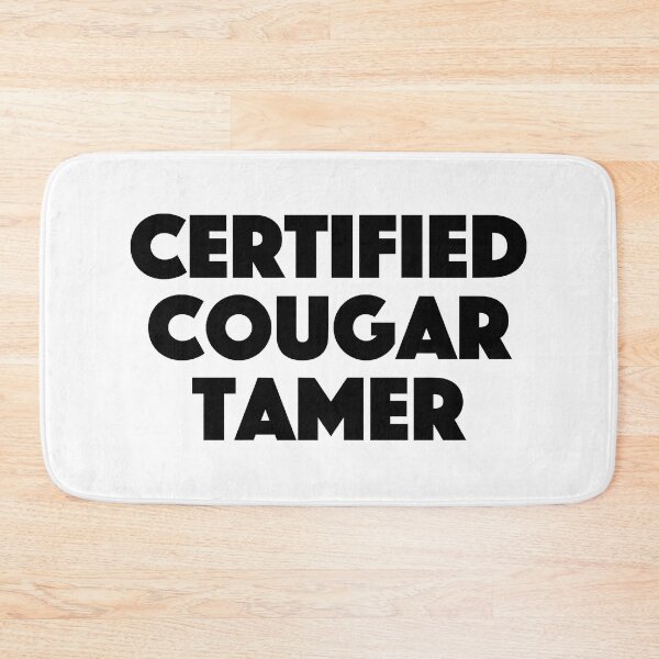 Item preview, Certified Cougar Tamer  designed and sold by JackCurtis1991.