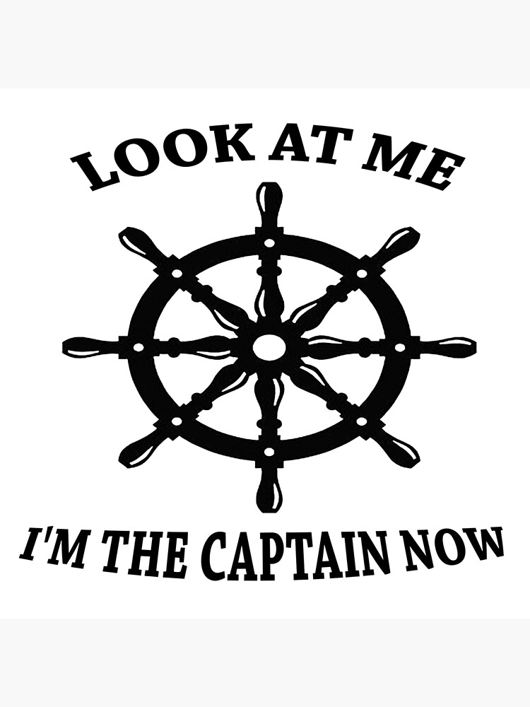 Look At Me, I'm The Captain Now