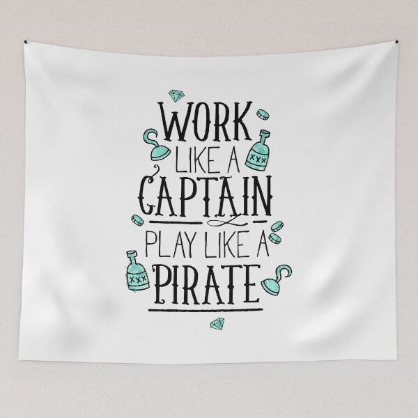 Item preview, Work Like a Captain Play Like a Pirate designed and sold by Space-Bug.