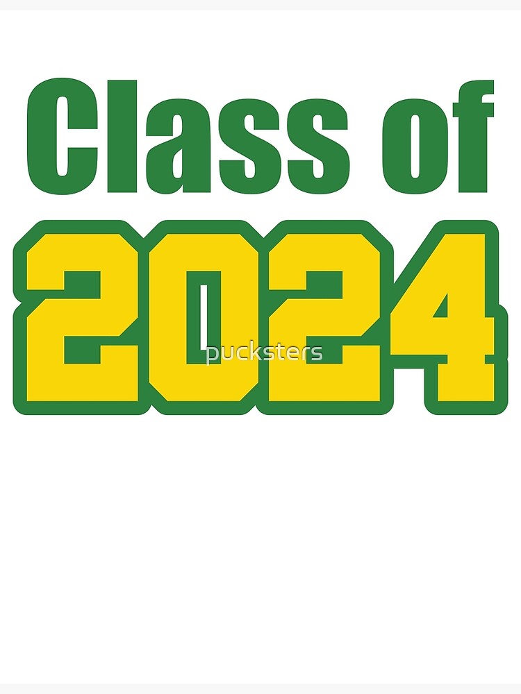 "Class of 2024 green gold" Poster by pucksters Redbubble