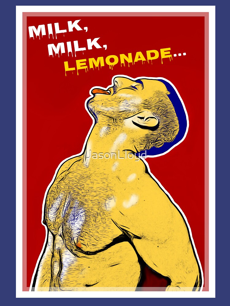 Milk, Milk, Lemonade by JasonLloyd