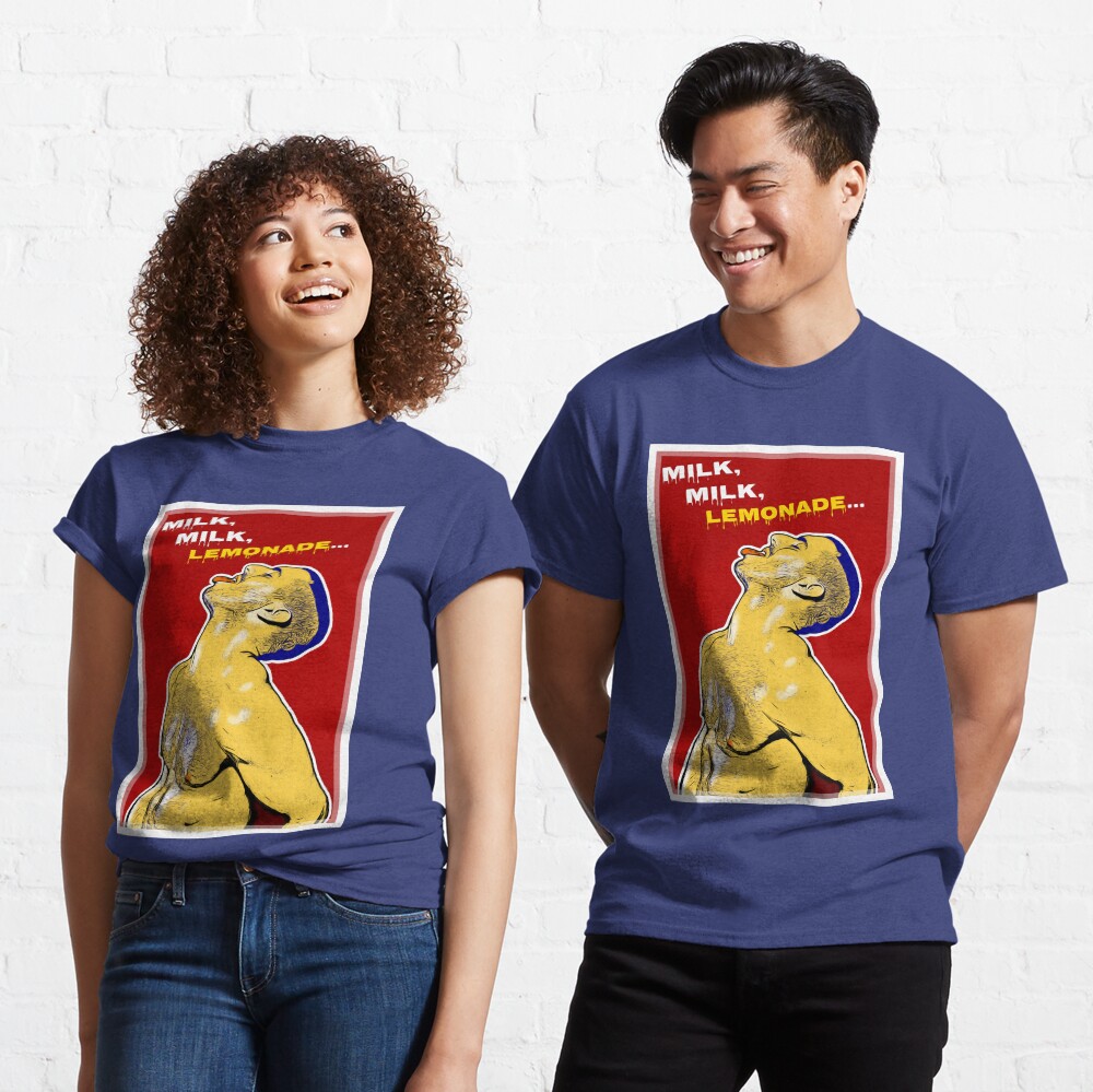 Milk, Milk, Lemonade Classic T-Shirt