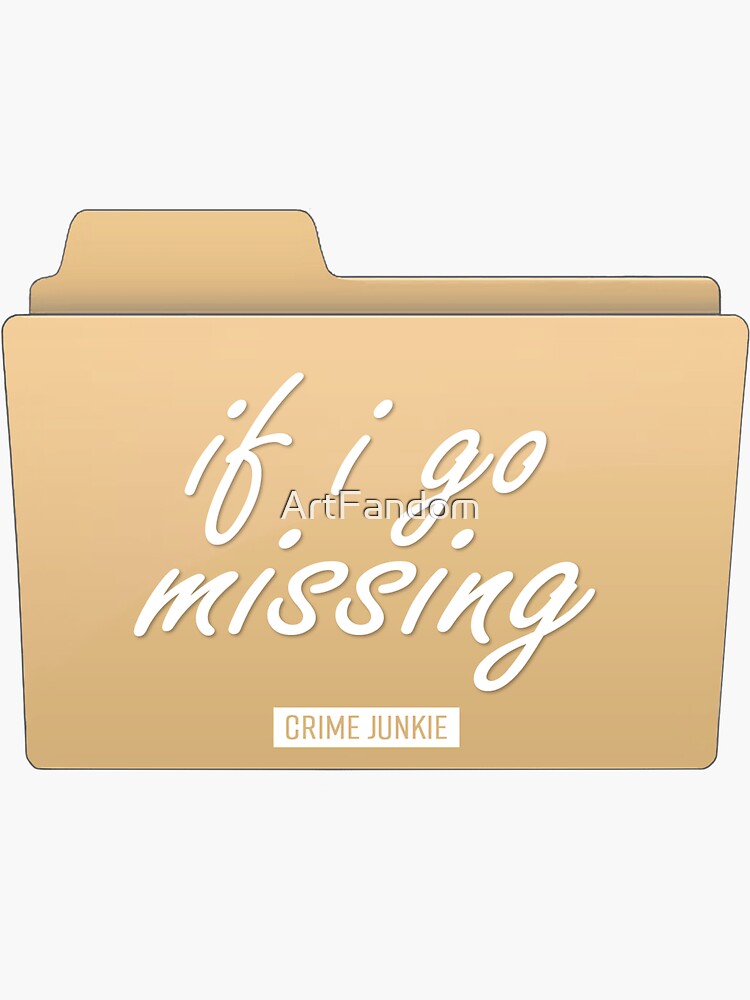 if-i-go-missing-folder-crime-junkie-podcast-sticker-by-artfandom