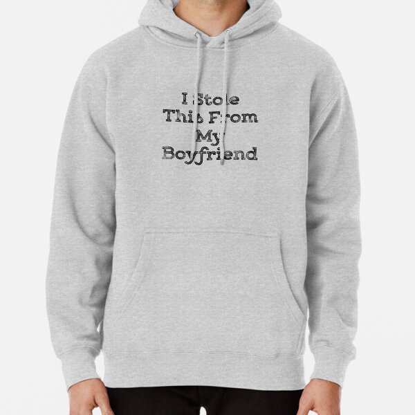 This is my hot sale boyfriends hoodie