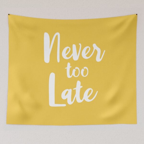 Item preview, Yellow Aesthetic Inspirational Quote - Never Too Late designed and sold by blueskywhimsy.