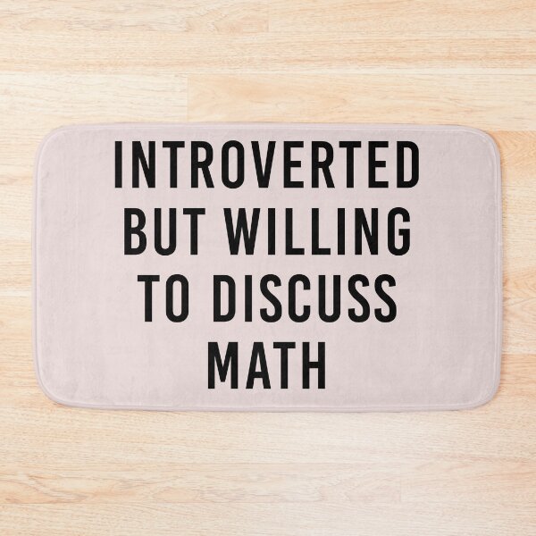 Item preview, INTROVERTED WILLING TO DISCUSS MATH designed and sold by Omochiroi.