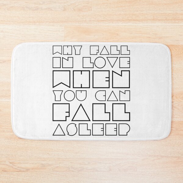 Item preview, Why fall in love when you can fall asleep designed and sold by sam1special.