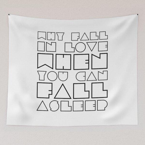 Item preview, Why fall in love when you can fall asleep designed and sold by sam1special.