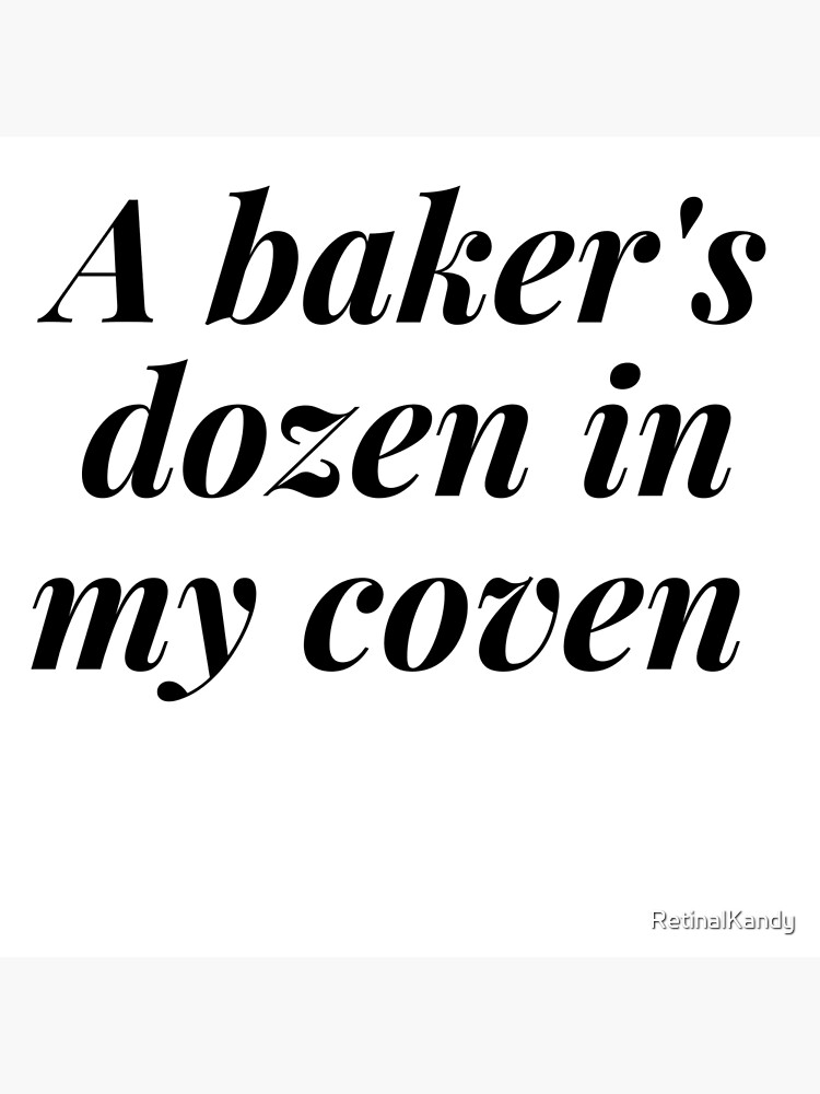 A BAKER'S DOZEN IN MY COVEN by RetinalKandy