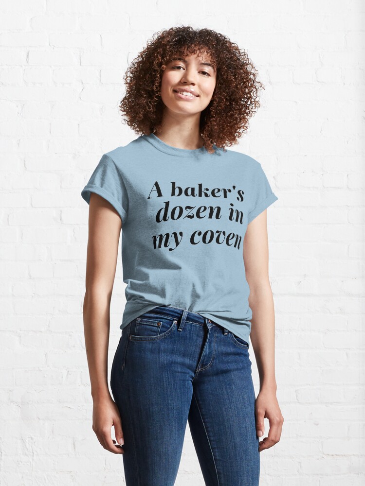 Thumbnail 4 of 7, Classic T-Shirt, A BAKER'S DOZEN IN MY COVEN designed and sold by RetinalKandy.