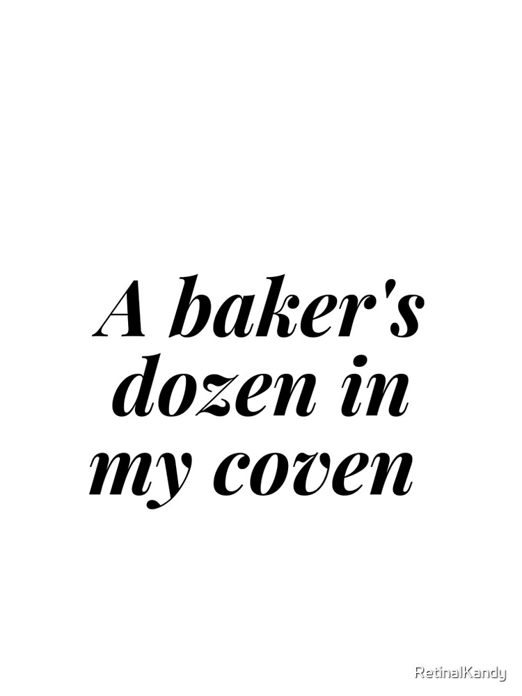 A BAKER'S DOZEN IN MY COVEN by RetinalKandy