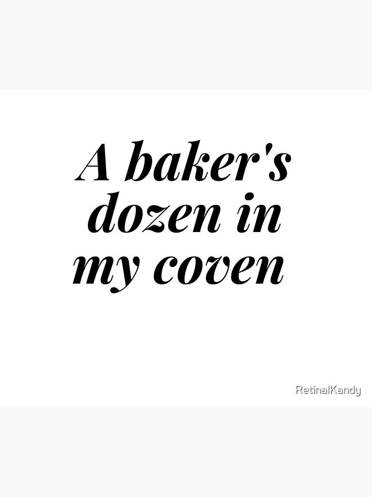 A BAKER'S DOZEN IN MY COVEN by RetinalKandy