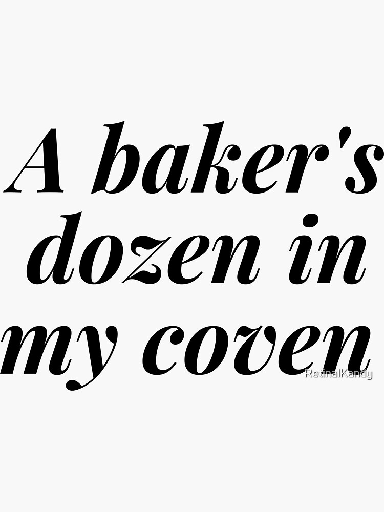 A BAKER'S DOZEN IN MY COVEN by RetinalKandy