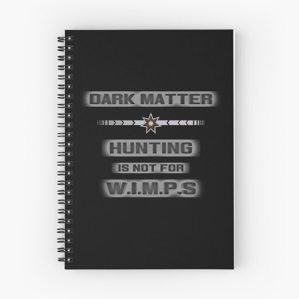 Item preview, Dark Matter Hunting is not for WIMPS designed and sold by Erewego.