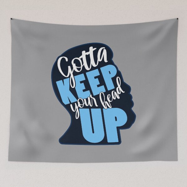 Item preview, Gotta Keep Your Head Up designed and sold by BradCow.