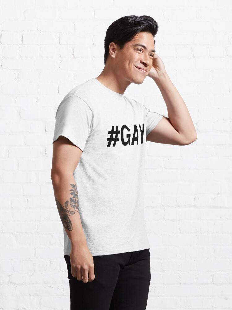 Alternate view of #GAY Hashtag Gay (black letters) Classic T-Shirt