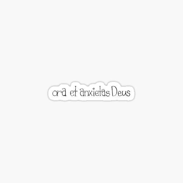 Ora Et Anxietas Deus Sticker