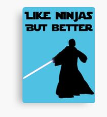 Jedi - Like ninjas but better. Canvas Print