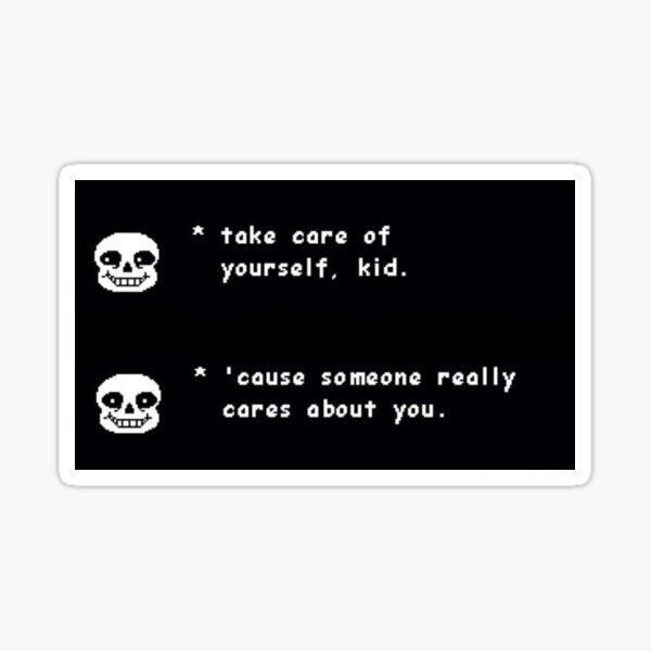 Sans - Someone Cares (Undertale) Sticker