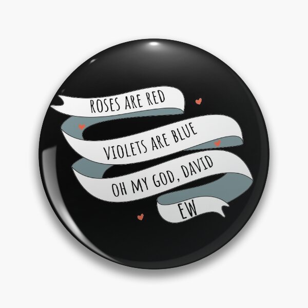 Item preview, Roses are Red, Schitt's Creek Style. Roses are Red, Violets are Blue, Oh My God David, EW! designed and sold by The-Goods.