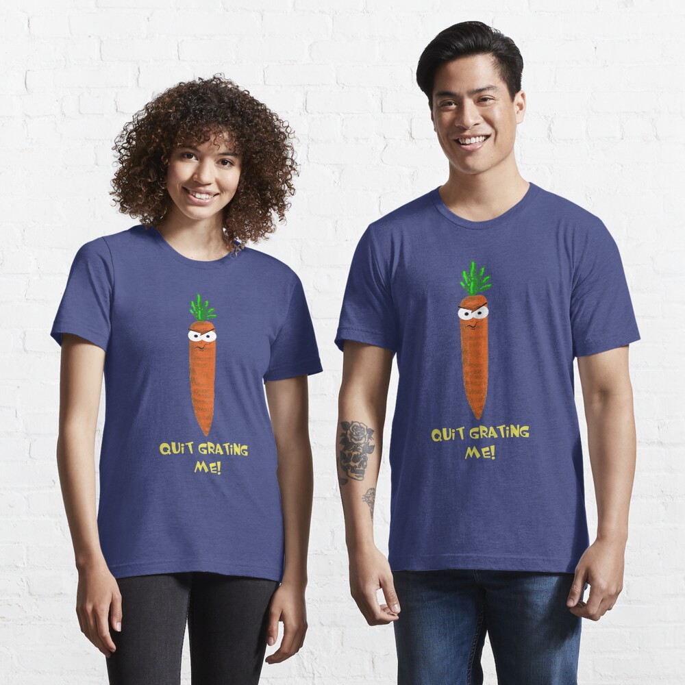 Quit Grating Me! Essential T-Shirt