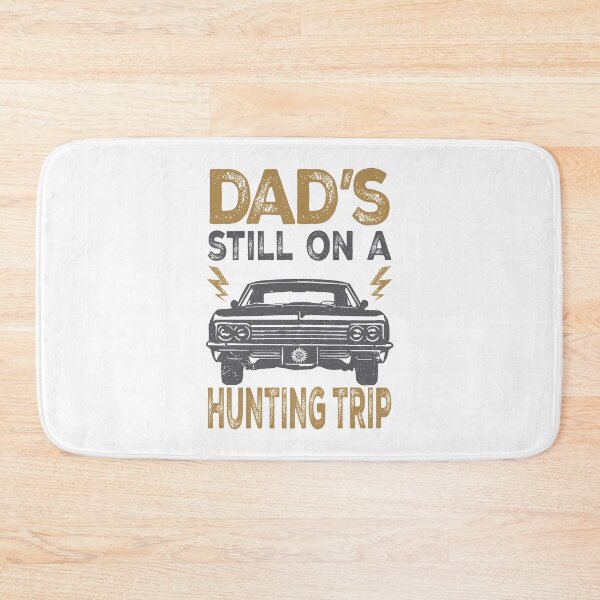 Item preview, Dad's Still On a Hunting Trip  designed and sold by winchestermerch.