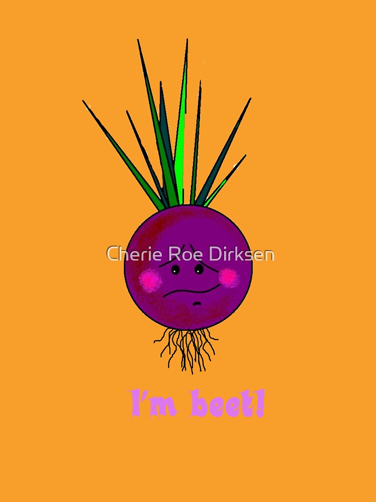 I'm beet! by cheriedirksen