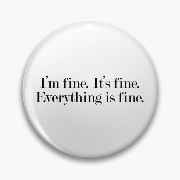 Item preview, i'm fine it's fine everything is fine designed and sold by QuoteSpirations.