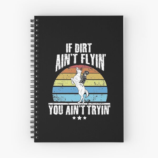 Item preview, If Dirt Ain't Flyin' You Ain't Tryin' Rodeo designed and sold by Captain Mood.