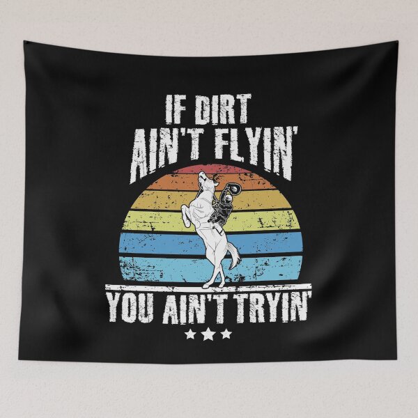 Item preview, If Dirt Ain't Flyin' You Ain't Tryin' Rodeo designed and sold by Captain Mood.