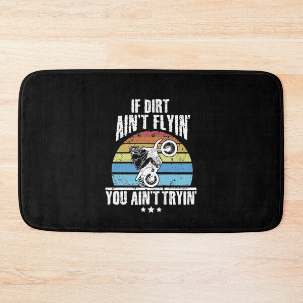 Item preview, Dirt Bike Riding If Dirt Ain't Flyin' You Ain't Tryin' designed and sold by Captain Mood.