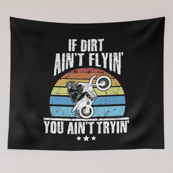 Item preview, Dirt Bike Riding If Dirt Ain't Flyin' You Ain't Tryin' designed and sold by Captain Mood.