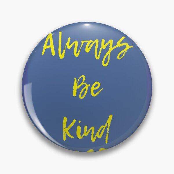 Item preview, Always Be Kind designed and sold by oliviajean30.
