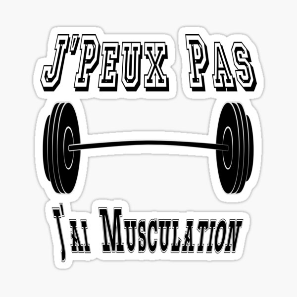 Aperçu de l'œuvre J'Peux Pas J'ai Musculation Musculature Muscles créée et vendue par Palou54.
