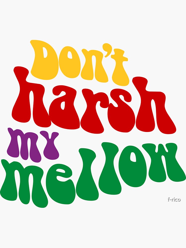 Hippie Says Don't Harsh My Mellow Funny by f-rico