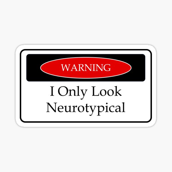 Item preview, I Only Look Neurotypical, Autism Acceptance  designed and sold by BitterbluePine.