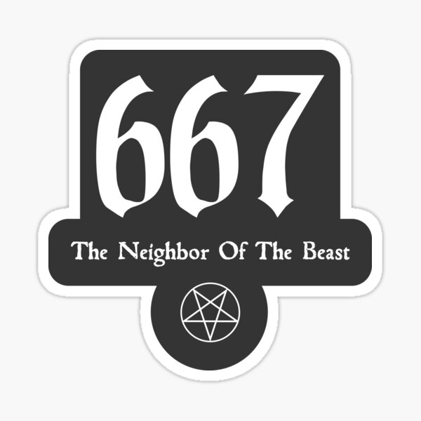667 The Neighbor Of The Beast Funny Sticker